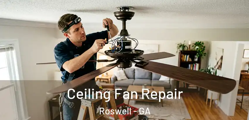 Ceiling Fan Repair Roswell - GA