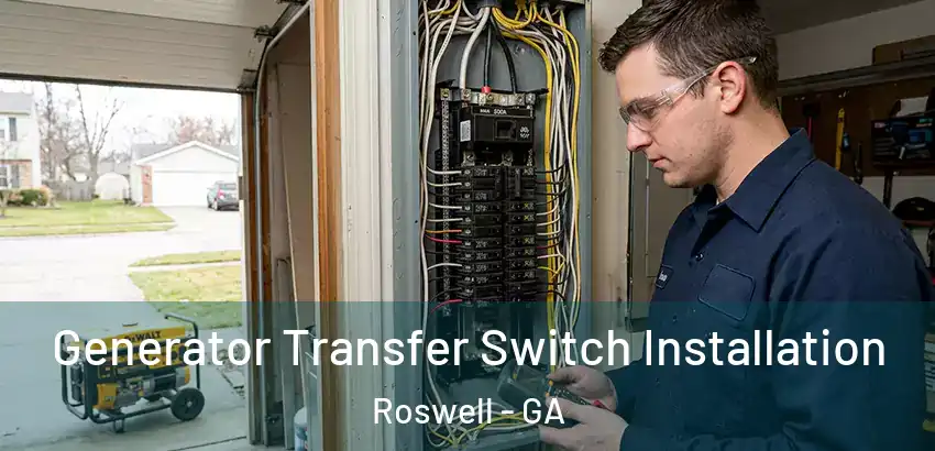 Generator Transfer Switch Installation Roswell - GA