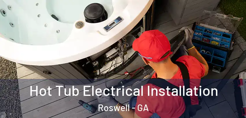 Hot Tub Electrical Installation Roswell - GA