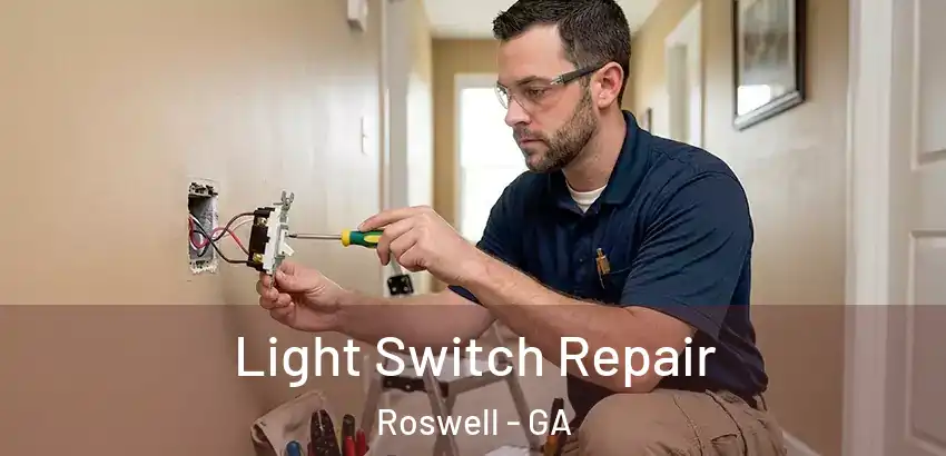 Light Switch Repair Roswell - GA