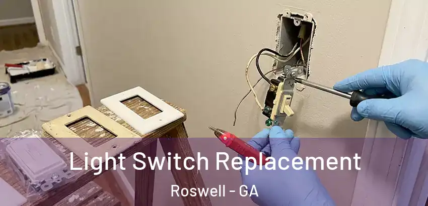 Light Switch Replacement Roswell - GA