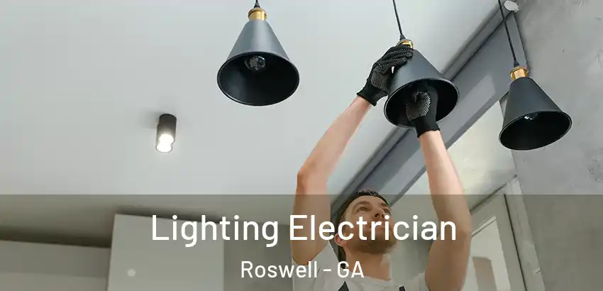 Lighting Electrician Roswell - GA