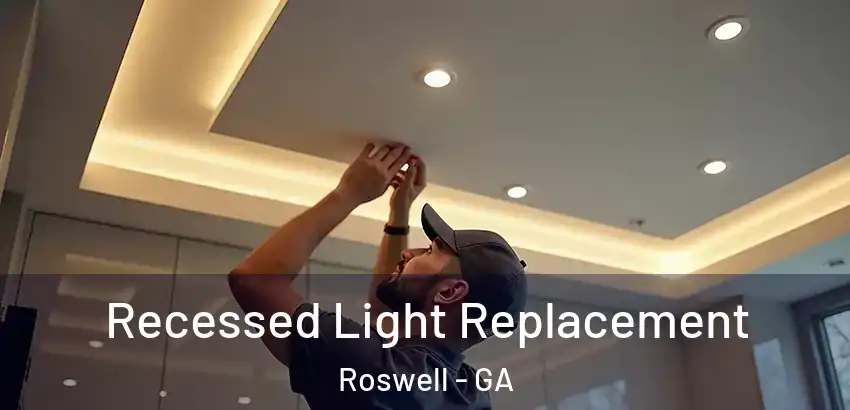 Recessed Light Replacement Roswell - GA