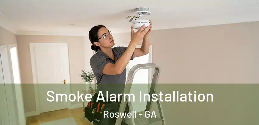 Smoke Alarm Installation Roswell - GA