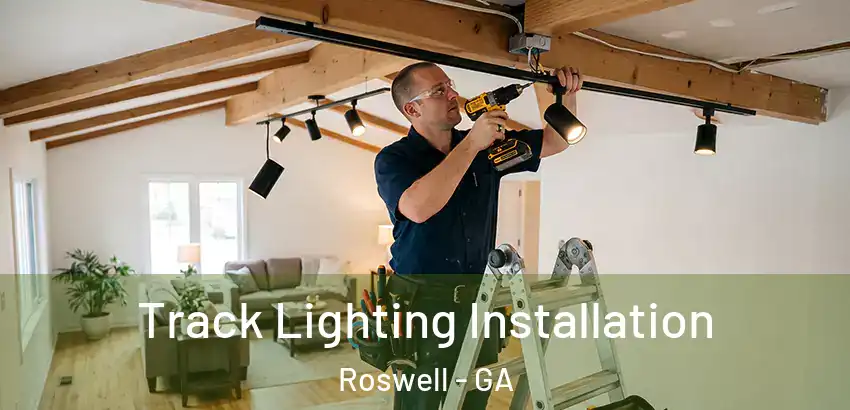 Track Lighting Installation Roswell - GA